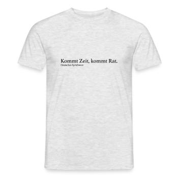 Kommt Zeit, kommt Rat. - Männer T-Shirt - Grau meliert - Vorne - AI Model Male 178 dark (178cm)