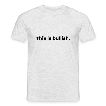This is bullish. - Men's T-Shirt - heather grey - Front - AI Model Male 178 dark (178cm)