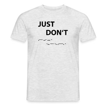Just don't - Morse Code - Men's T-Shirt - heather grey - Front - AI Model Male 178 dark (178cm)