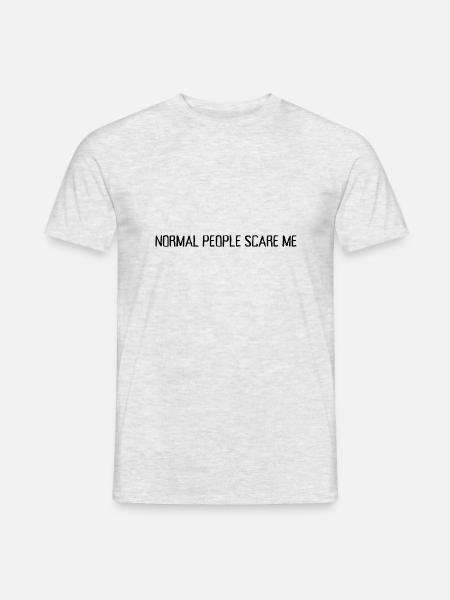 Normale Menschen machen mir Angst - Männer T-Shirt - Grau meliert