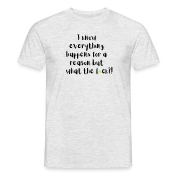 T Shirt everything happens for a reason - Men's T-Shirt - heather grey - Front - AI Model Male 178 dark (178cm)