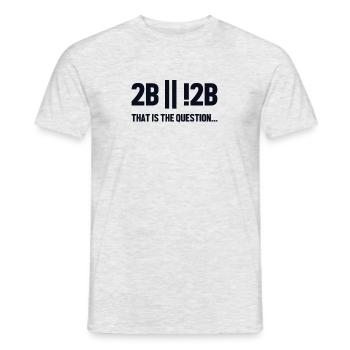 2B or not 2B Question Full Stack Coder Software - Men's T-Shirt - heather grey - Front - AI Model Male 178 dark (178cm)