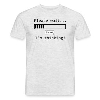 please wait i'm thinking Lustiger Spruch - Männer T-Shirt - Grau meliert - Vorne - AI Model Male 178 dark (178cm)