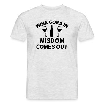 Wine Goes In Wisdom Comes Out, Wine Quote, - Men's T-Shirt - heather grey - Front - AI Model Male 178 dark (178cm)