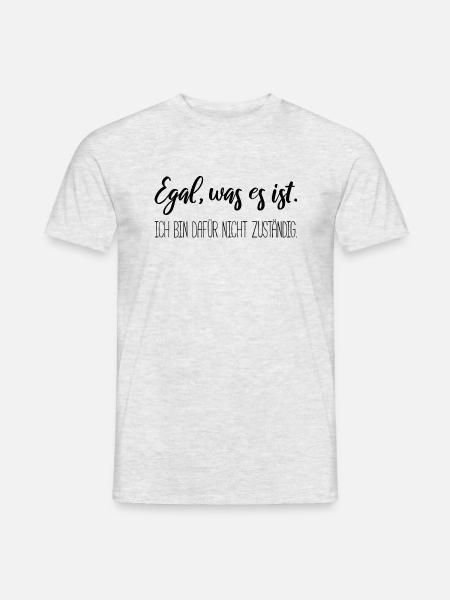 Ich bin dafür nicht zuständig - Männer T-Shirt - Grau meliert