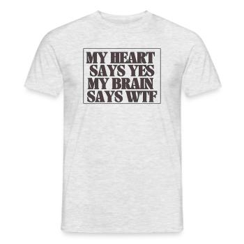 My heart says yes my head says wtf - Männer T-Shirt - Grau meliert - Vorne - AI Model Male 178 dark (178cm)