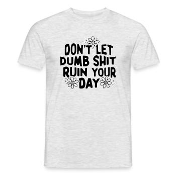 Ne laissez pas des conneries gâcher votre journée. - T-shirt homme - gris chiné - Devant - AI Model Male 178 dark (178cm)