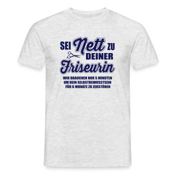 Sei nett zu deiner Friseurin - Männer T-Shirt - Grau meliert - Vorne - AI Model Male 178 dark (178cm)