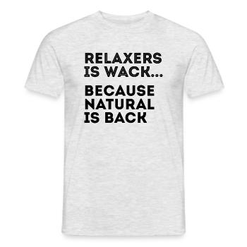 RELAXERS IS WACK BECAUSE NATURAL IS BACK black - Men's T-Shirt - heather grey - Front - AI Model Male 178 dark (178cm)