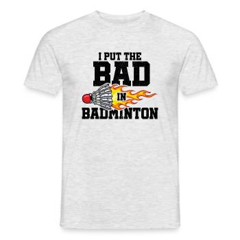 I Put The Bad In Badminton Shuttlecock Badminton P - Männer T-Shirt - Grau meliert - Vorne - AI Model Male 178 dark (178cm)