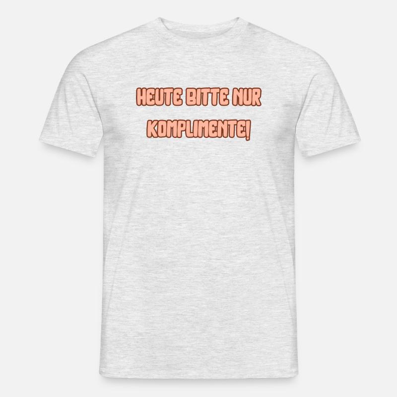 Heute bitte nur Komplimente - Männer T-Shirt - Grau meliert