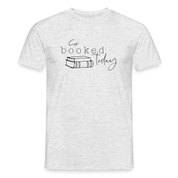 So Booked Today - Männer T-Shirt - Grau meliert - Vorne - AI Model Male 178 dark (178cm)