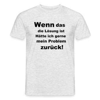 Wenn das die Lösung ist - Männer T-Shirt - Grau meliert - Vorne - AI Model Male 178 dark (178cm)