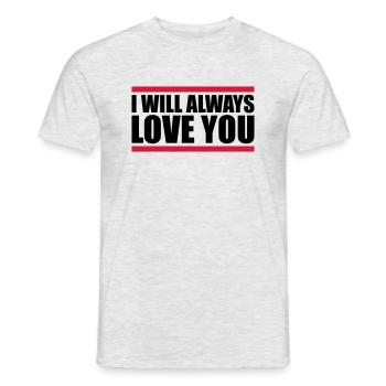 I will always love - Men's T-Shirt - heather grey - Front - AI Model Male 178 dark (178cm)