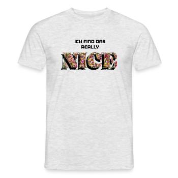 Ich find das really NICE - Männer T-Shirt - Grau meliert - Vorne - AI Model Male 178 dark (178cm)
