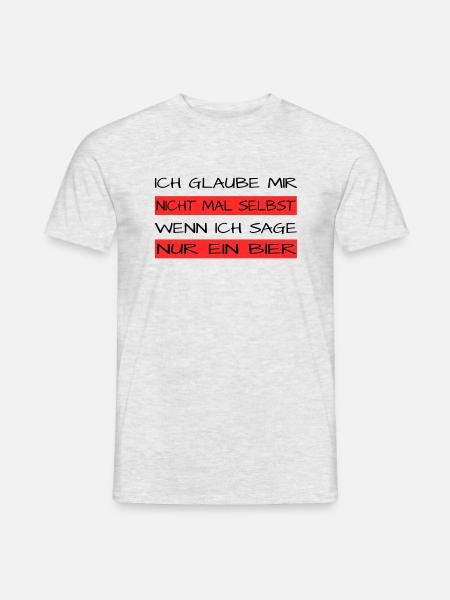 Nur ein Bier - Männer T-Shirt - Grau meliert