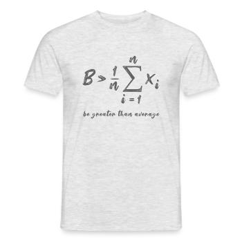 Be Greater Than Average Geek Mathe Formule Cadeau - T-shirt homme - gris chiné - Devant - AI Model Male 178 dark (178cm)