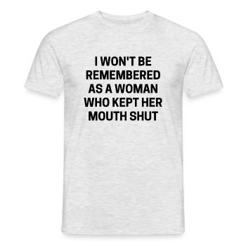 I Won't Be Remembered As A Woman Who Kept Her - Men's T-Shirt - heather grey - Front - AI Model Male 178 dark (178cm)