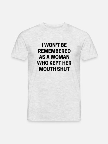 I Won't Be Remembered As A Woman Who Kept Her - Men's T-Shirt - heather grey