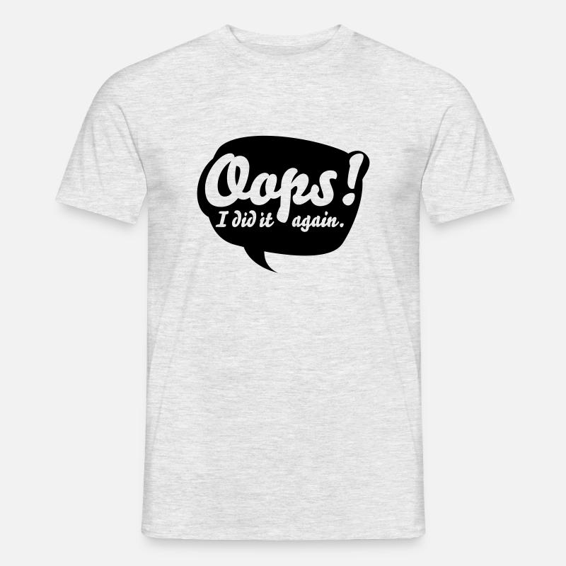Oops, i did it again - Männer T-Shirt - Grau meliert