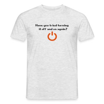 have you tried turning it off and on again power - Men's T-Shirt - heather grey - Front - AI Model Male 178 dark (178cm)