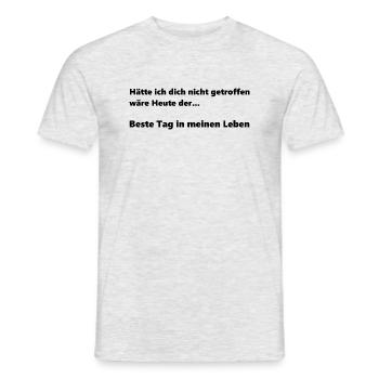Hätte ich dich nicht getroffen wäre Heute... - Männer T-Shirt - Grau meliert - Vorne - AI Model Male 178 dark (178cm)