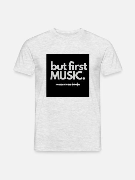 But first music - Men's T-Shirt - heather grey