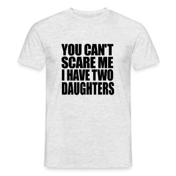 you cannot scare me i have two daughters - Men's T-Shirt - heather grey - Front - AI Model Male 178 dark (178cm)