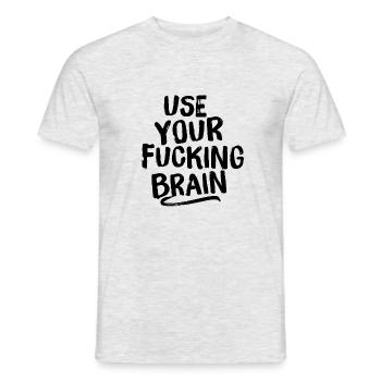 Use Your Fucking Brain - black - Männer T-Shirt - Grau meliert - Vorne - AI Model Male 178 dark (178cm)