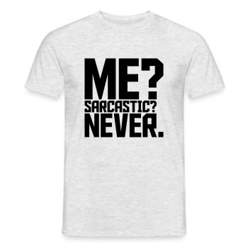 me sarcastic never quote - Men's T-Shirt - heather grey - Front - AI Model Male 178 dark (178cm)
