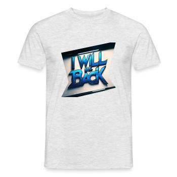 ich werde zurückkommen - "i will be back" - Männer T-Shirt - Grau meliert - Vorne - AI Model Male 178 dark (178cm)
