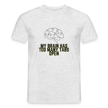 My Brain Has Too Many Tabs Open - Funny Quote - Men's T-Shirt - heather grey - Front - AI Model Male 178 dark (178cm)