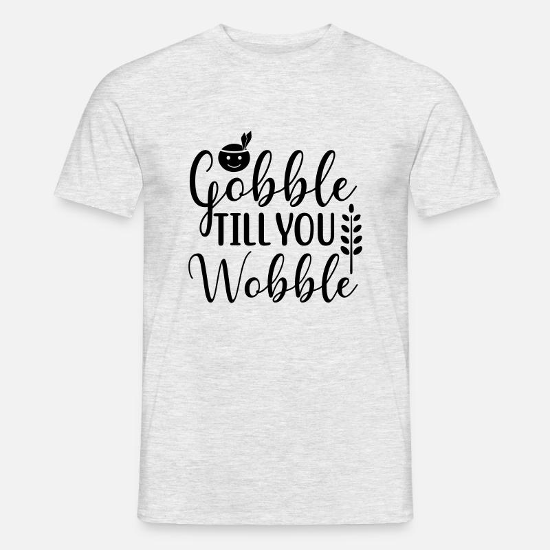 Gobble Til You Wobble - Männer T-Shirt - Grau meliert