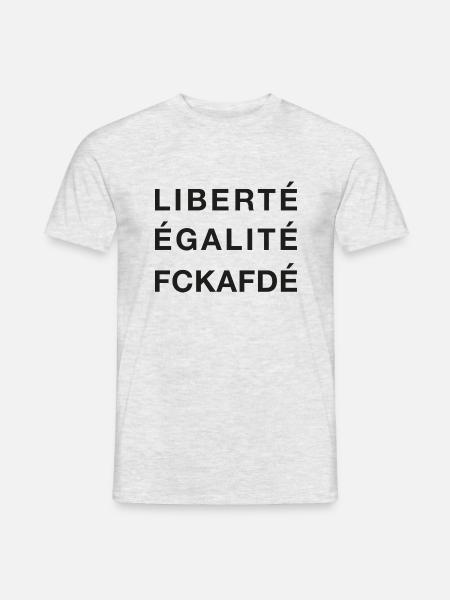 LIBERTÉ ÉGALITÉ FCKAFDÉ schwarz - Männer T-Shirt - Grau meliert
