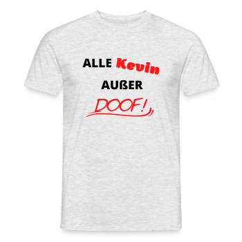 Alle Kevin außer Doof - Männer T-Shirt - Grau meliert - Vorne - AI Model Male 178 dark (178cm)