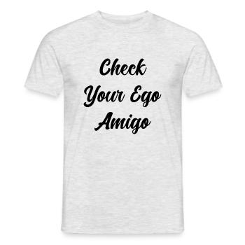 Überprüfen Sie Ihr Ego Amigo, lustige Sprüche - Männer T-Shirt - Grau meliert - Vorne - AI Model Male 178 dark (178cm)