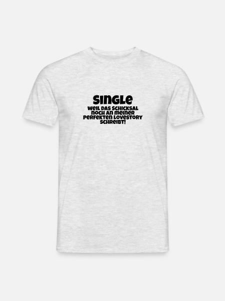 Single WEil das schicksal Spruch Single - Männer T-Shirt - Grau meliert