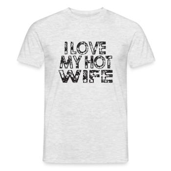 I LOVE MY HOT WIFE - Men's T-Shirt - heather grey - Front - AI Model Male 178 dark (178cm)