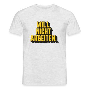 WILL NICHT ARBEITEN - Männer T-Shirt - Grau meliert - Vorne - AI Model Male 178 dark (178cm)