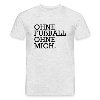 Lustiger Fußball Spruch Fußballer Geschenk - Männer T-Shirt - Grau meliert - Vorne - AI Model Male 178 dark (178cm)