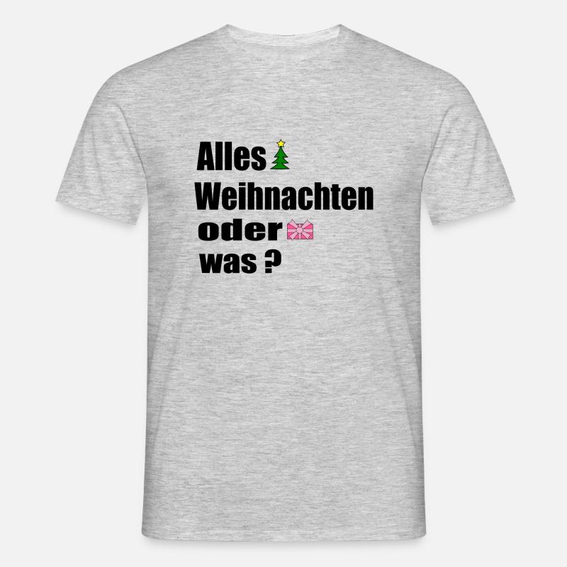 Alles Weihnachten oder was - Männer T-Shirt - Grau meliert