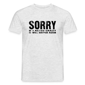 sorry if i acted crazy it will happen again - T-shirt homme - gris chiné - Devant - AI Model Male 178 dark (178cm)