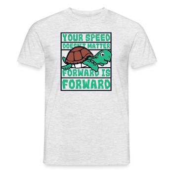Speed Doesn't Matter Forward Is Forward - Men's T-Shirt - heather grey - Front - AI Model Male 178 dark (178cm)