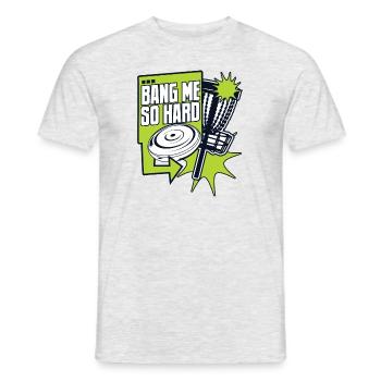 Bang Me So Hard Disc Golfeur Frisbee Golf Player - T-shirt homme - gris chiné - Devant - AI Model Male 178 dark (178cm)