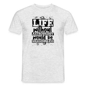 Life Without Astronomy Would Be Meaningless - Men's T-Shirt - heather grey - Front - AI Model Male 178 dark (178cm)