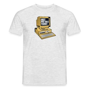 Just Put In A Ticket Admin IT-Betrieb - Männer T-Shirt - Grau meliert - Vorne - AI Model Male 178 dark (178cm)