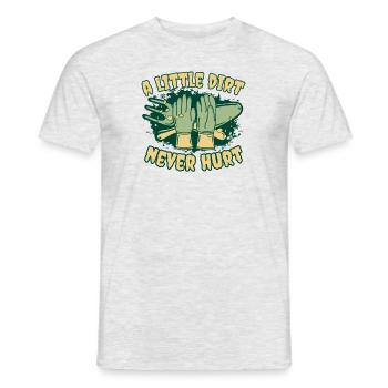 A Little Dirt Never Hurt Kleingarten Gartenbau - Männer T-Shirt - Grau meliert - Vorne - AI Model Male 178 dark (178cm)
