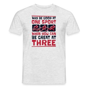 Why Be Good At One Sport Triathlete Training Pro - Men's T-Shirt - heather grey - Front - AI Model Male 178 dark (178cm)