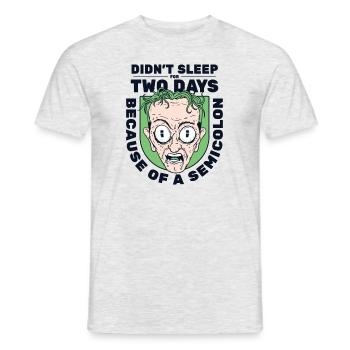 Didn't Sleep For Two Days Semicolon Developer - Men's T-Shirt - heather grey - Front - AI Model Male 178 dark (178cm)