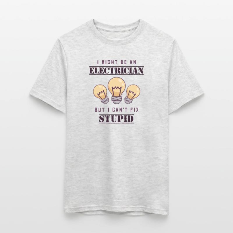 Can't Fix Stupid Electrical Engineer Electronics Technician Men's T-Shirt
